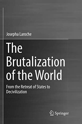 The Brutalization of the World: From the Retreat of States to Decivilization