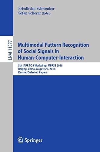 Multimodal Pattern Recognition of Social Signals in Human-Computer-Interaction: 5th IAPR TC 9 Workshop, MPRSS 2018, Beijing, China, August 20, 2018, ...