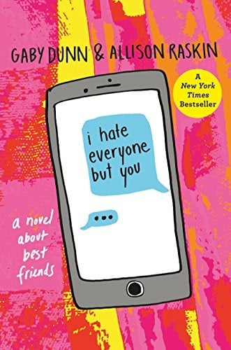 I Hate Everyone But You: A Novel About Best Friends