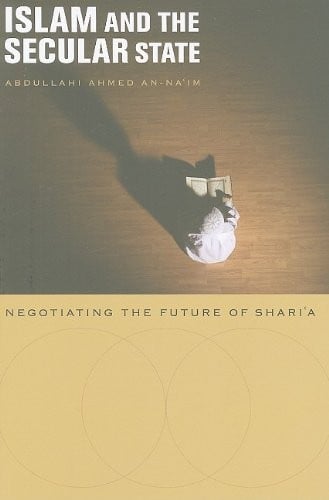 Islam and the Secular State: Negotiating the Future of Shari`a