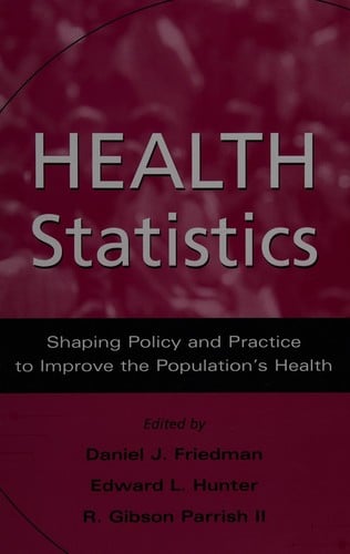 Health statistics: shaping policy and practice to improve the population's health