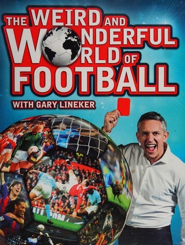 The weird and wonderful world of football