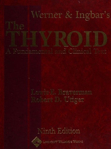 Werner & Ingbar's the thyroid: a fundamental and clinical text