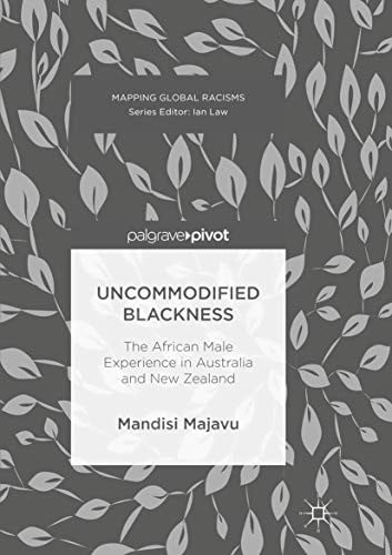 Uncommodified Blackness: The African Male Experience in Australia and New Zealand