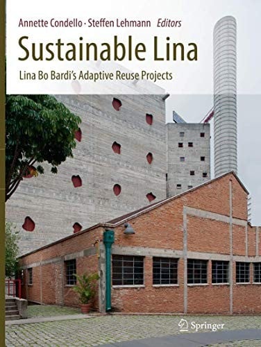 Sustainable Lina: Lina Bo Bardi's Adaptive Reuse Projects