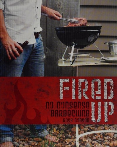 Fired up: no nonsense barbecuing