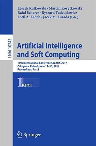 Artificial Intelligence and Soft Computing: 16th International Conference, ICAISC 2017, Zakopane, Poland, June 11-15, 2017, Proceedings, Part I