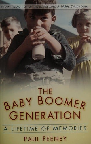 Baby Boomer Generation, the: a Lifetime of Memories