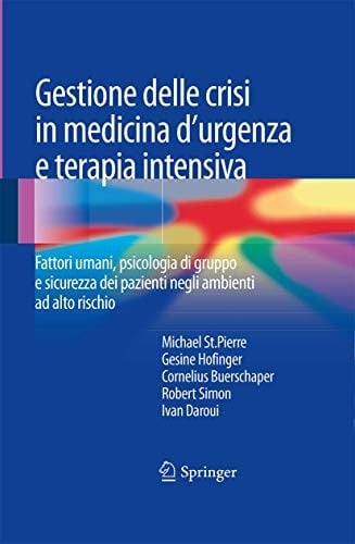 Gestione delle crisi in medicina d'urgenza e terapia intensiva: Fattori umani, psicologia di gruppo e sicurezza dei pazienti negli ambienti ad alto rischio