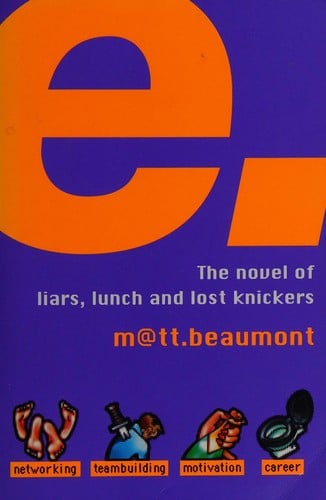 e: the novel of liars, lunch and lost knickers