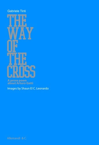 The way of the cross. A prose poem about Arturo Gatti.