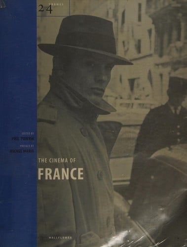 CINEMA OF FRANCE; ED. BY PHIL POWRIE