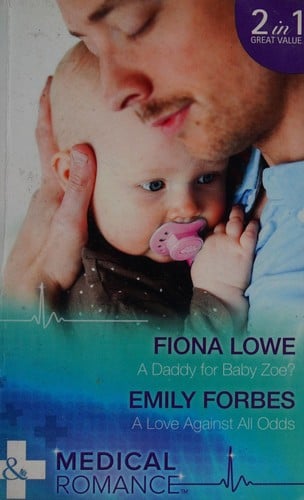 A Daddy for Baby Zoe? / A Love Against All Odds