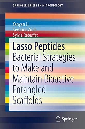Lasso Peptides: Bacterial Strategies to Make and Maintain Bioactive Entangled Scaffolds