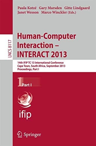 Human-Computer Interaction -- INTERACT 2013: 14th IFIP TC 13 International Conference, Cape Town, South Africa, September 2-6, 2013, Proceedings, Part I