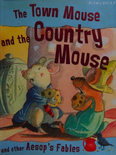 The town mouse and the country mouse and other Aesop's fables