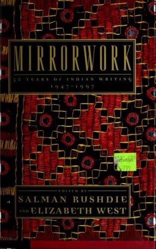 Mirrorwork: 50 years of indian writing, 1947-1997