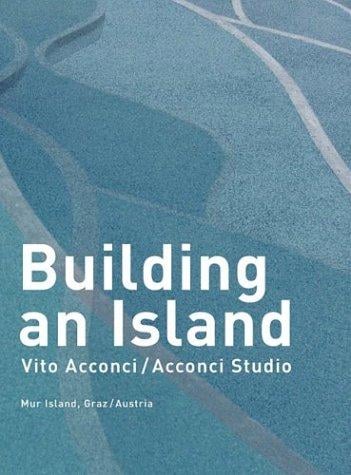 Vito Acconci: Building An Island