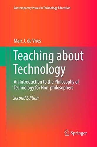 Teaching about Technology: An Introduction to the Philosophy of Technology for Non-philosophers
