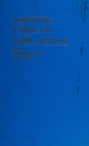 Legislative Politics in Latin America (Cambridge Studies in Comparative Politics)