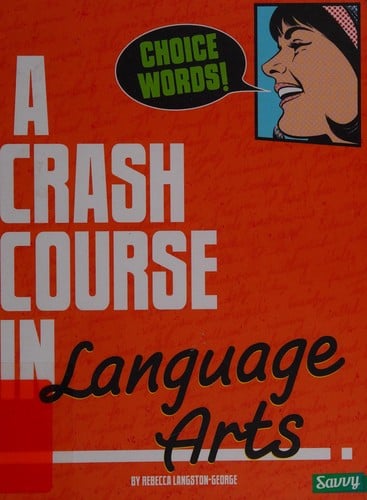 Choice words!: a crash course in language arts