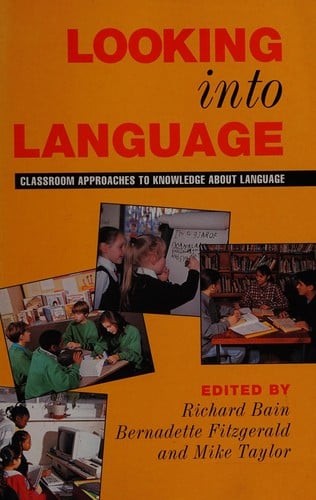 Looking into language: classroom approches to knowledge about language