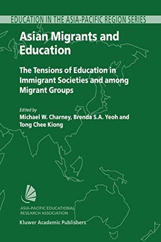 Asian Migrants and Education: The Tensions of Education in Immigrant Societies and Among Migrant Groups