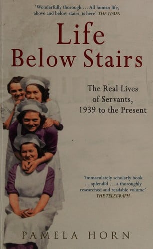 Life below stairs: the real lives of servants, 1939 to the present