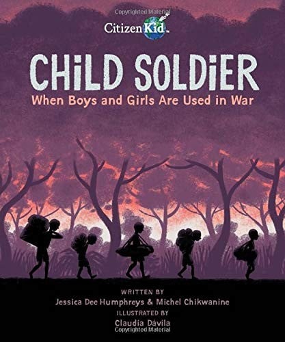 Child Soldier: When Boys and Girls Are Used in War