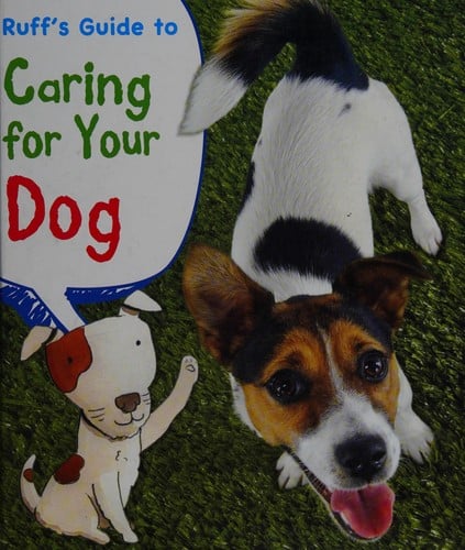 Ruff's guide to caring for your dog