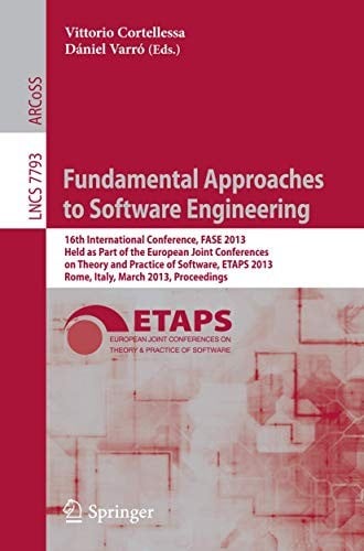 Fundamental Approaches to Software Engineering: 16th International Conference, FASE 2013, Held as Part of the European Joint Conferences on Theory and ...