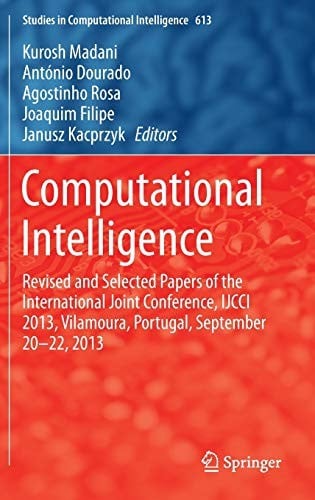 Computational Intelligence: Revised and Selected Papers of the International Joint Conference, IJCCI 2013, Vilamoura, Portugal, September 20-22, 2013