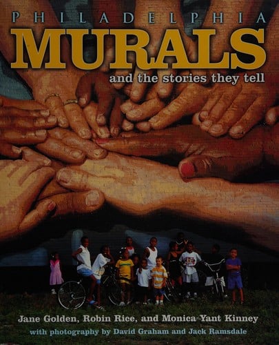 Philadelphia Murals: and the stories they tell