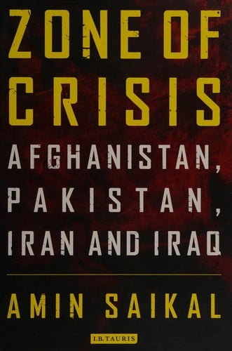 Zone of Crisis: Afghanistan, Pakistan, Iran and Iraq
