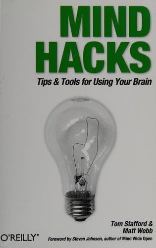 Mind Hacks: Tips & Tools for Using Your Brain