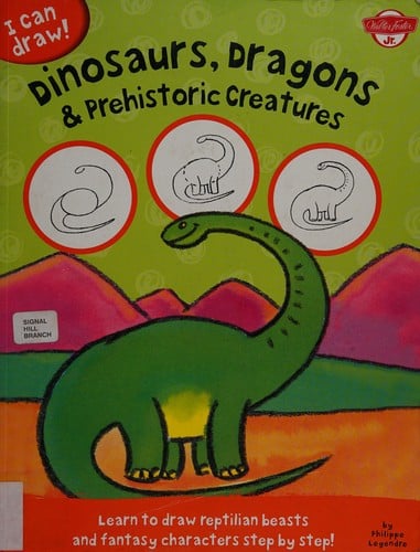 Dinosaurs, dragons & prehistoric creatures: learn to draw reptilian beasts and fantasy characters step by step!