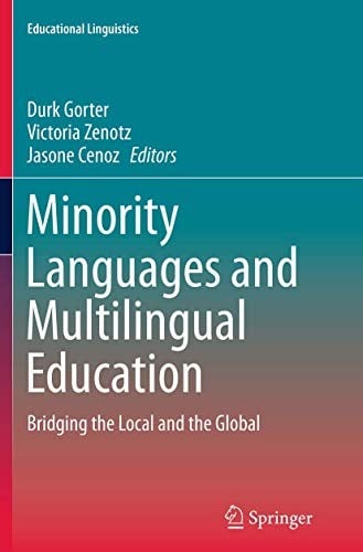 Minority Languages and Multilingual Education: Bridging the Local and the Global