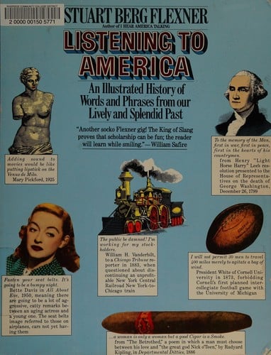 Listening to America: an illustrated history of words and phrases from our lively and splendid past