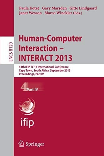 Human-Computer Interaction -- INTERACT 2013: 14th IFIP TC 13 International Conference, Cape Town, South Africa, September 2-6, 2013, Proceedings, Part IV