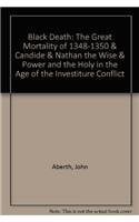 Black Death: The Great Mortality of 1348-1350 & Candide & Nathan the Wise & Power and the Holy in the Age of the Investiture Conflict