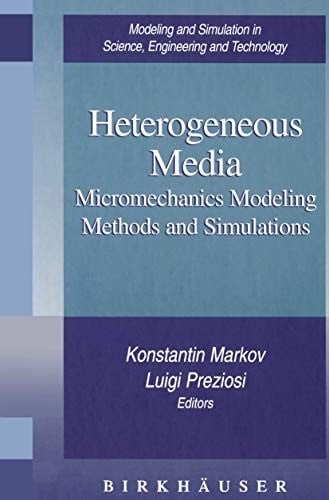 Heterogeneous Media: Micromechanics Modeling Methods and Simulations