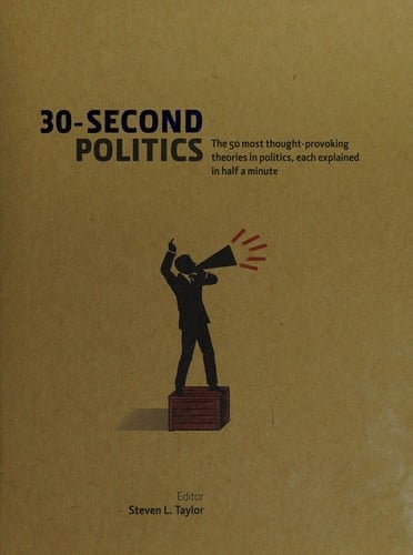 30-Second Politics: The 50 most thought-provoking theories in politics, each explained in half a minute