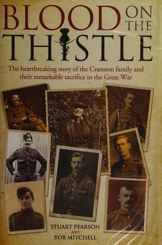 Blood on the thistle: the heartbreaking story of the Cranston family and their remarkable sacrifice in the Great War