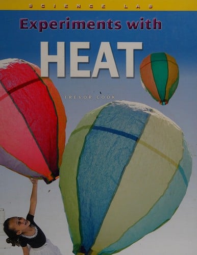 Experiments with heat