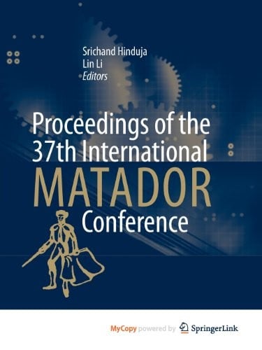 Proceedings of the 37th International MATADOR Conference