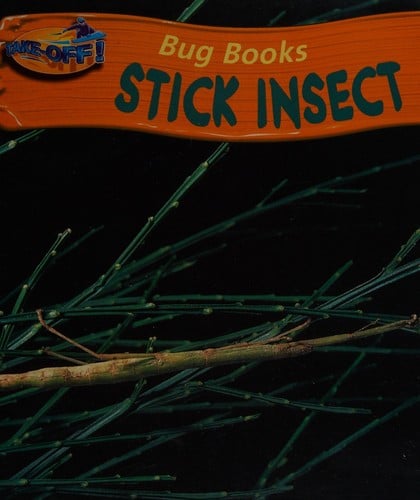 Stick Insect (Take-off!: Bug Books)
