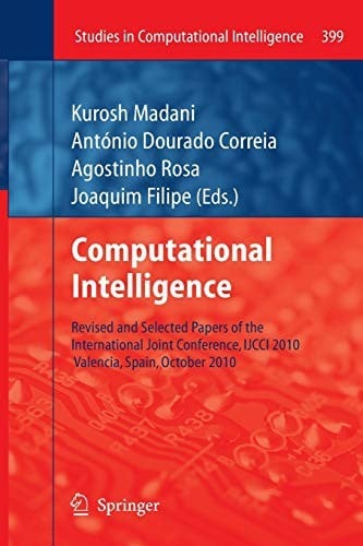 Computational Intelligence: Revised and Selected Papers of the International Joint Conference, IJCCI 2010, Valencia, Spain, October 2010