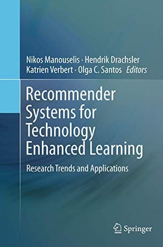 Recommender Systems for Technology Enhanced Learning: Research Trends and Applications