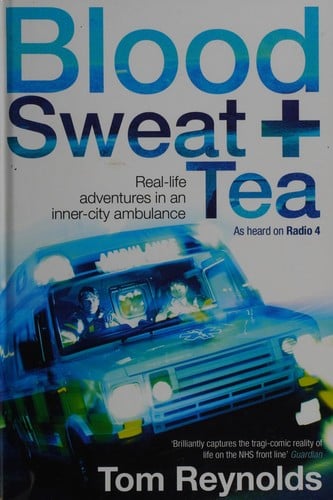 Blood, sweat and tea: real-life adventures in an inner-city ambulance