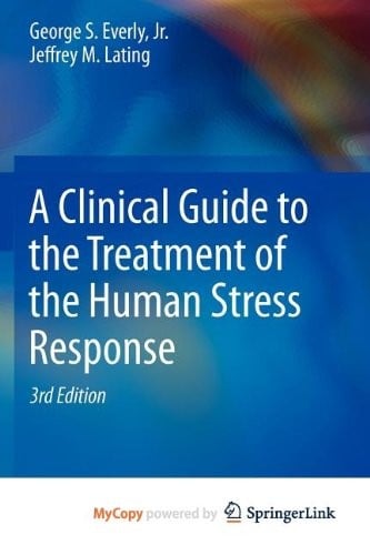 A Clinical Guide to the Treatment of the Human Stress Response
